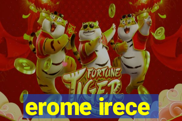 erome irece